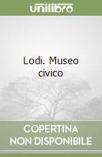 Lodi. Museo civico libro