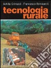 Tecnologia rurale. Per gli Ist. Tecnici per geometri libro