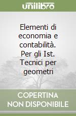 Elementi di economia e contabilità. Per gli Ist. Tecnici per geometri (2) libro