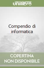 Compendio di informatica libro