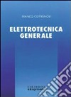 Corso di elettrotecnica. Elettrotecnica generale. Per gli Ist. Tecnici e professionali. Vol. 1 libro