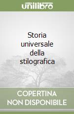 Storia universale della stilografica libro