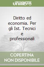 Diritto ed economia. Per gli Ist. Tecnici e professionali