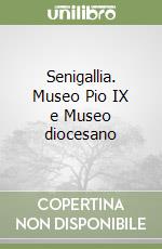 Senigallia. Museo Pio IX e Museo diocesano libro