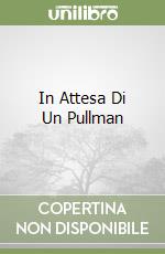 In Attesa Di Un Pullman libro
