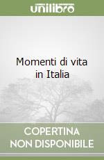 Momenti di vita in Italia