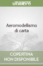 Aeromodellismo di carta