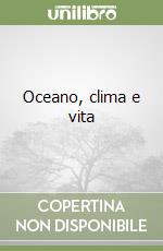 Oceano, clima e vita