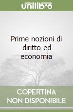 Prime nozioni di diritto ed economia libro