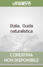 Italia. Guida naturalistica libro