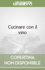 Cucinare con il vino