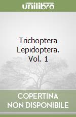 Trichoptera Lepidoptera. Vol. 1 libro