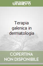 Terapia galenica in dermatologia