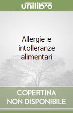 Allergie e intolleranze alimentari libro