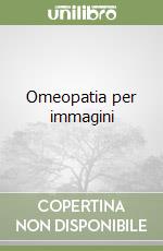 Omeopatia per immagini libro