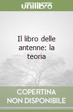 Il libro delle antenne: la teoria libro