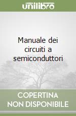 Manuale dei circuiti a semiconduttori libro