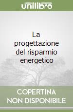 La progettazione del risparmio energetico