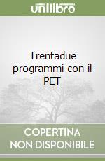 Trentadue programmi con il PET