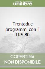 Trentadue programmi con il TRS-80