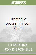 Trentadue programmi con l'Apple