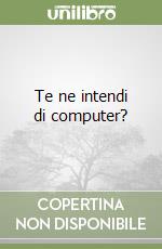 Te ne intendi di computer?