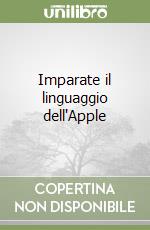 Imparate il linguaggio dell'Apple libro