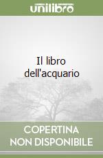 Il libro dell'acquario libro