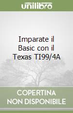 Imparate il Basic con il Texas TI99/4A libro