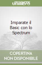 Imparate il Basic con lo Spectrum libro