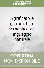 Significato e grammatica. Semantica del linguaggio naturale