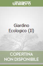 Giardino Ecologico (Il) libro