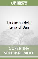 La cucina della terra di Bari libro