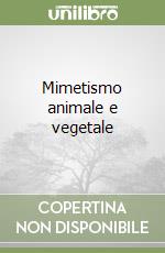 Mimetismo animale e vegetale libro