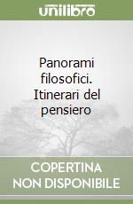 Panorami filosofici. Itinerari del pensiero libro