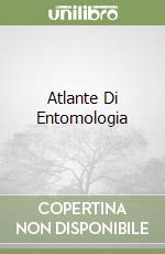 Atlante Di Entomologia libro