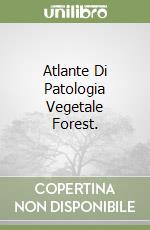 Atlante Di Patologia Vegetale Forest. libro