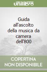 Guida all'ascolto della musica da camera dell'800