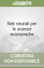 Reti neurali per le scienze economiche libro