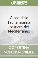 Guida della fauna marina costiera del Mediterraneo libro