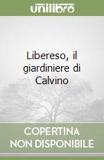 Libereso, il giardiniere di Calvino libro