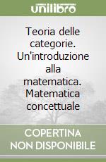 Teoria delle categorie. Un'introduzione alla matematica. Matematica concettuale libro