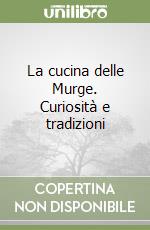 La cucina delle Murge. Curiosità e tradizioni