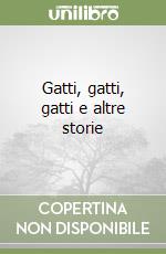 Gatti, gatti, gatti e altre storie