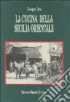La cucina della Sicilia orientale libro