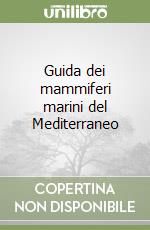 Guida dei mammiferi marini del Mediterraneo libro