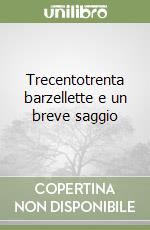 Trecentotrenta barzellette e un breve saggio libro