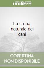 La storia naturale dei cani libro