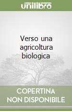 Verso una agricoltura biologica