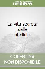 La vita segreta delle libellule